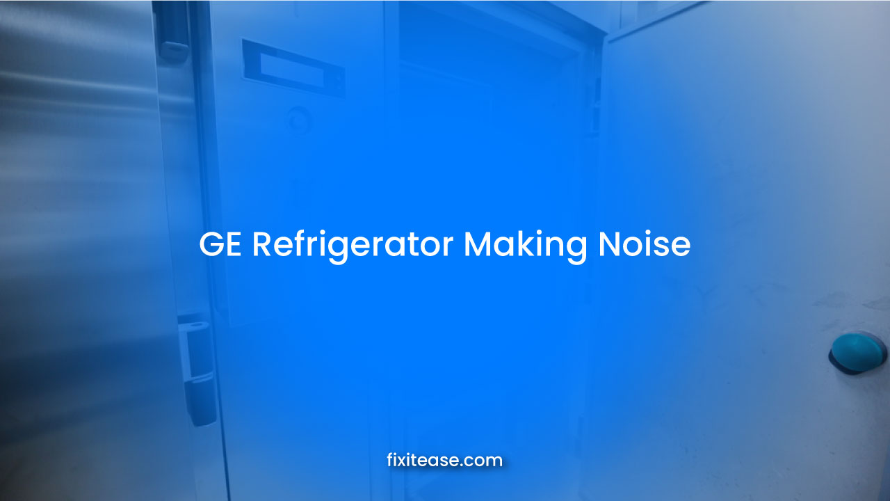 GE Refrigerator Making Noise
