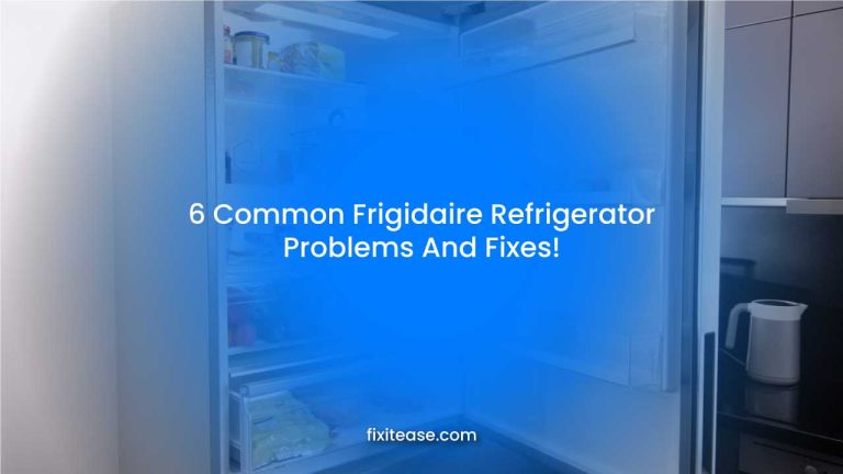 6 Common Frigidaire Refrigerator Problems And Fixes!