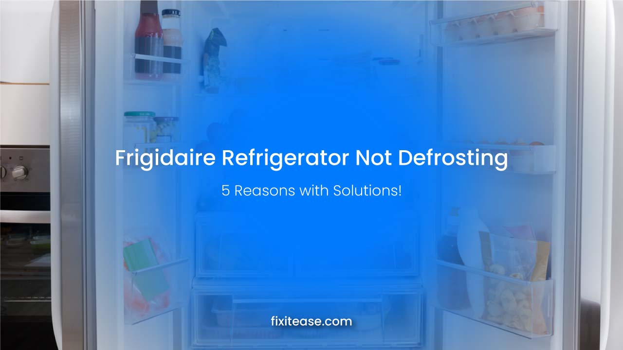 Frigidaire Refrigerator Not Defrosting