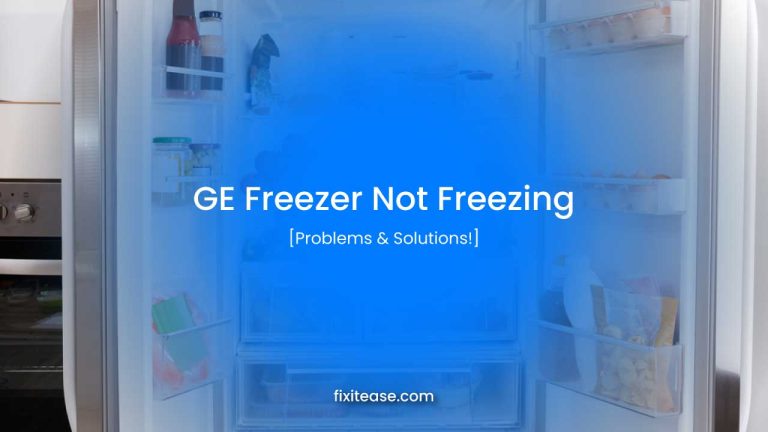 Why My GE Freezer Not Freezing? 6 Common Causes and Their Fixes!