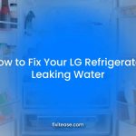 LG Refrigerator Leaking Water