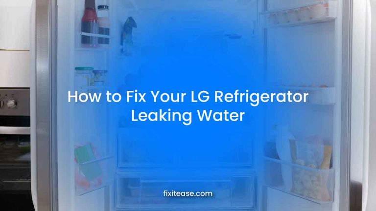 LG Refrigerator Leaking Water